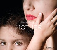 Elinor Carucci: Mother
