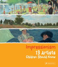 Impressionism. 13 Artists Children Should Know