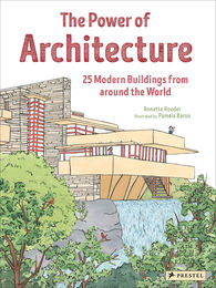 The Power of Architecture: 25 Modern Buildings from around the World