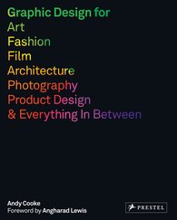 Graphic Design for Art, Fashion, Film, Architecture, Photography, Product Design & Everything In Between
