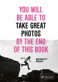 You Will Be Able To Take Great Photos By The End Of This Book