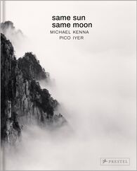 Michael Kenna, Pico Iyer: Same Sun Same Moon