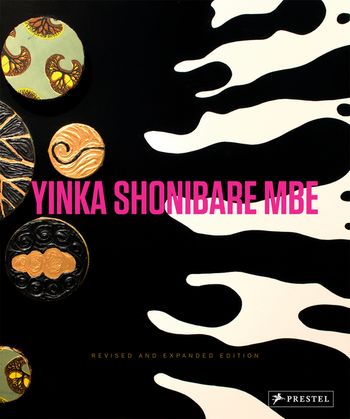 Yinka Shonibare MBE (revised and updated edition)