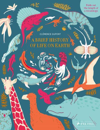 Clémence Dupont: A Brief History of Life on Earth. Prestel