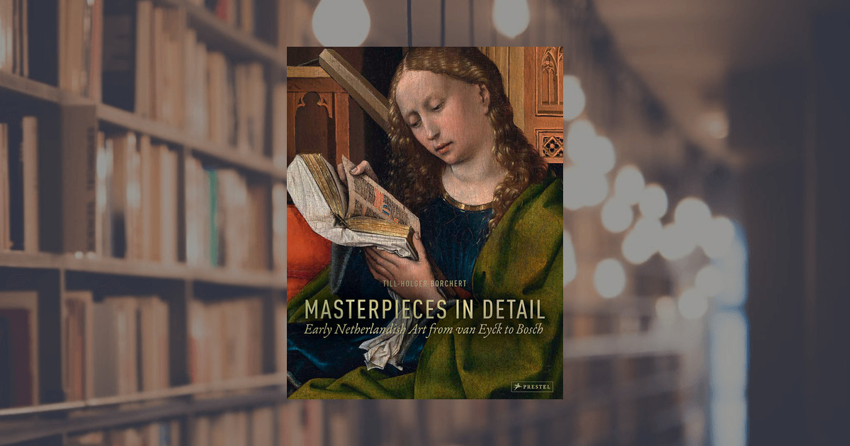 Till-Holger Borchert: Masterpieces in Detail. Prestel Publishing 
