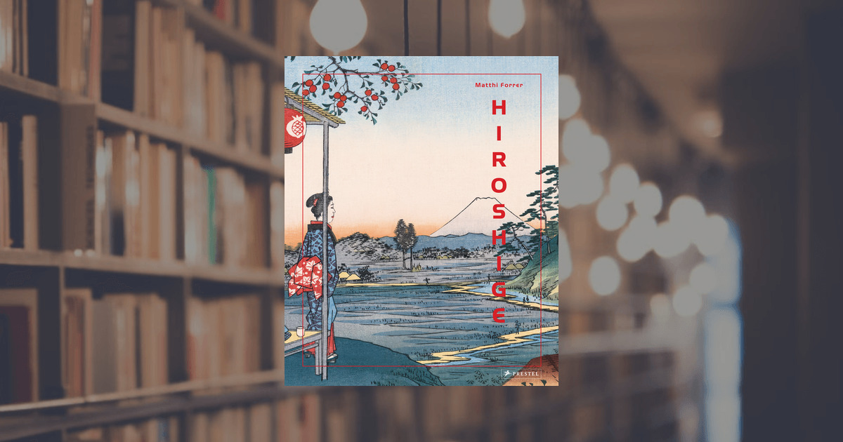 歌川広重　画集　hiroshige matthi forrer prestel Matthi Forrer: Hiroshige. Prestel Publishing (Hardcover)