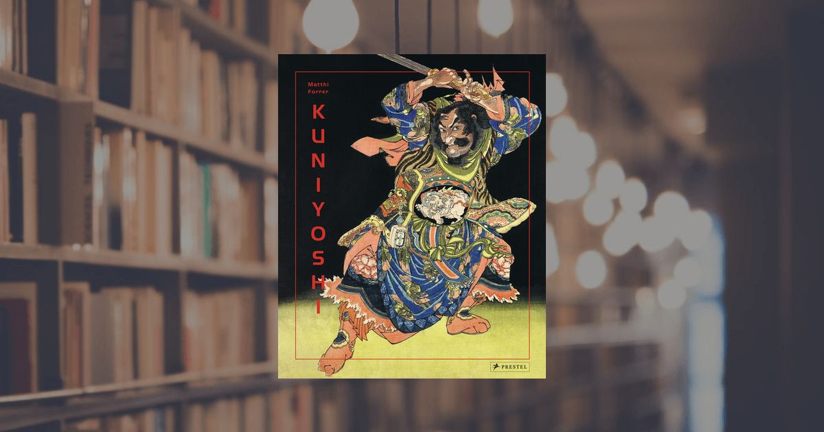 Matthi Forrer: Utagawa Kuniyoshi. Prestel Publishing (Hardcover)