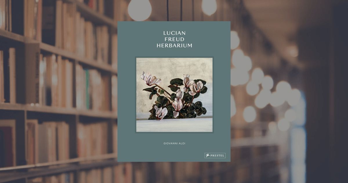 Giovanni Aloi: Lucian Freud Herbarium. Prestel Publishing (Hardcover)