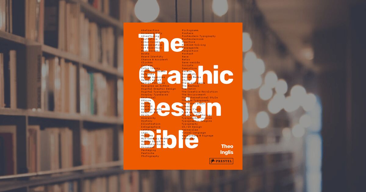 Theo Inglis Graphic Design Bible. Prestel Publishing (Hardcover)