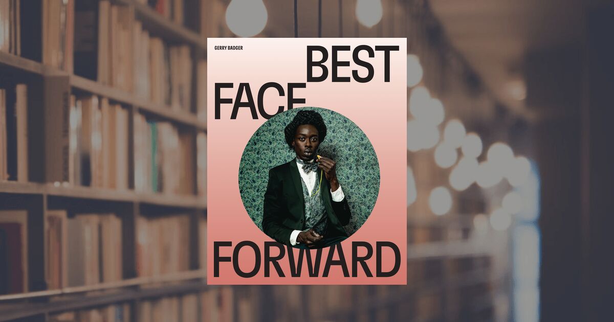 Gerry Badger: Best Face Forward. Prestel Publishing (Hardcover)